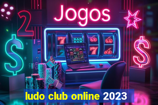 ludo club online 2023