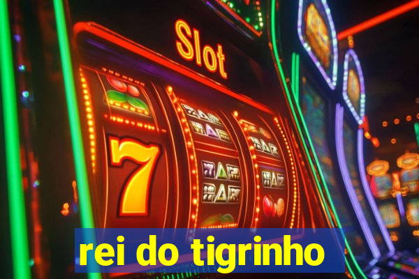 rei do tigrinho