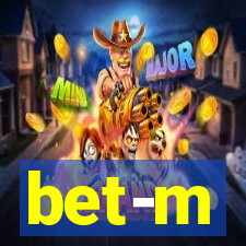 bet-m