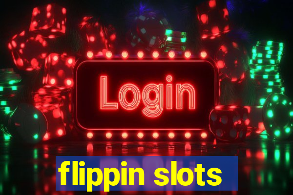 flippin slots