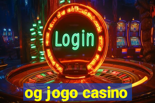 og jogo casino