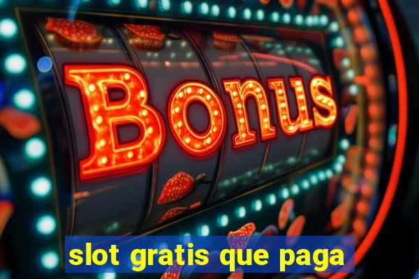 slot gratis que paga