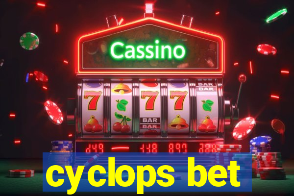 cyclops bet