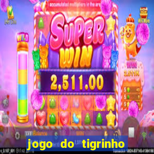 jogo do tigrinho fortune tiger