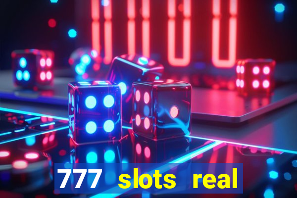 777 slots real cash 2023