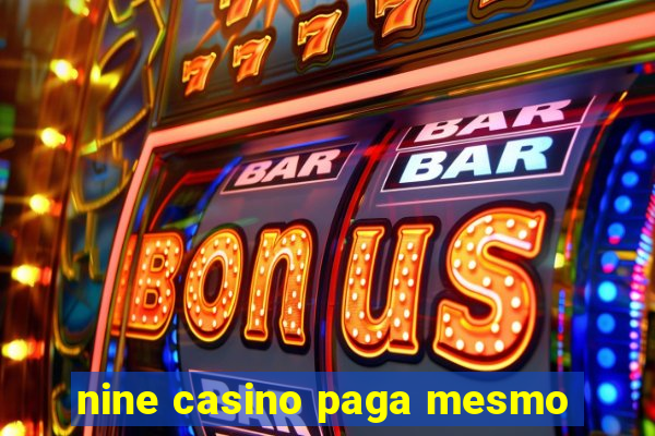 nine casino paga mesmo