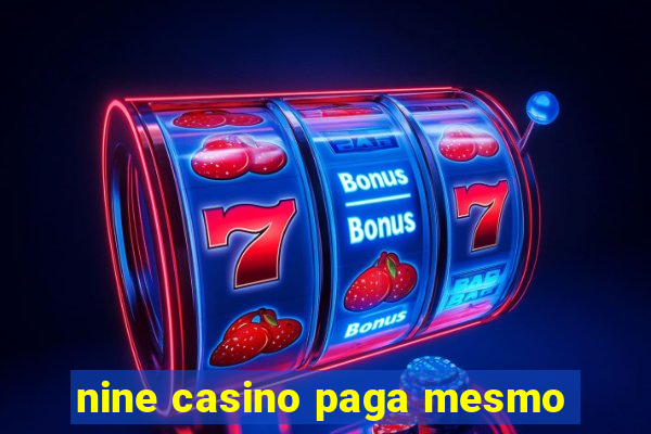 nine casino paga mesmo