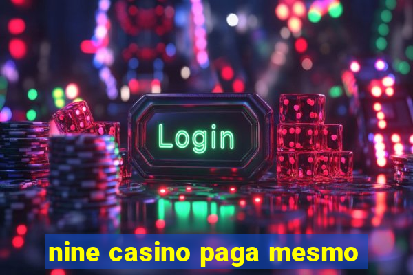 nine casino paga mesmo