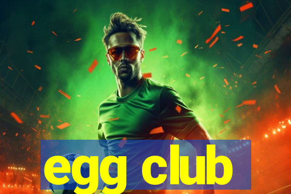 egg club