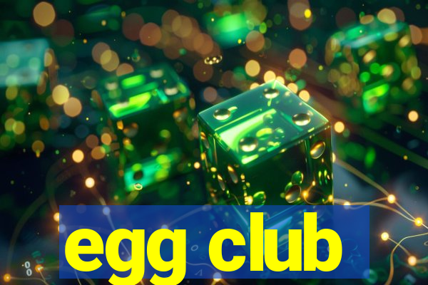 egg club