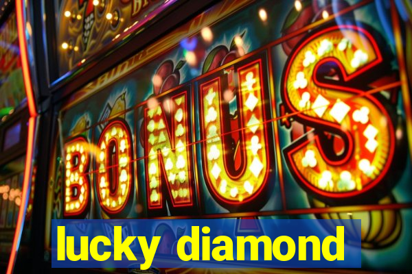 lucky diamond