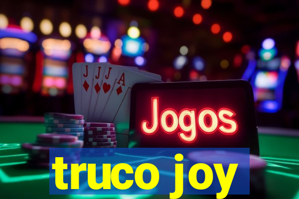 truco joy