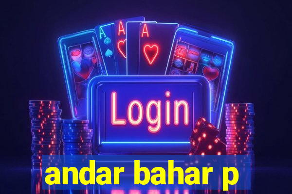 andar bahar p