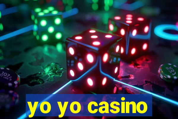 yo yo casino