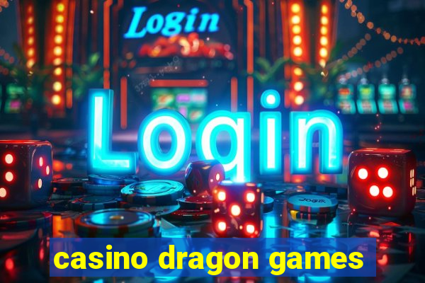 casino dragon games