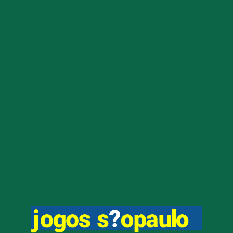 jogos s?opaulo