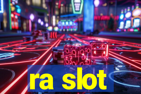 ra slot