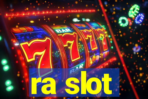 ra slot