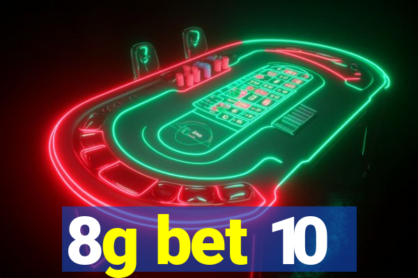 8g bet 10