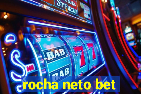 rocha neto bet