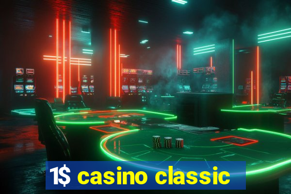 1$ casino classic