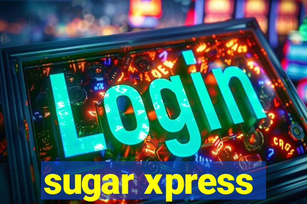 sugar xpress