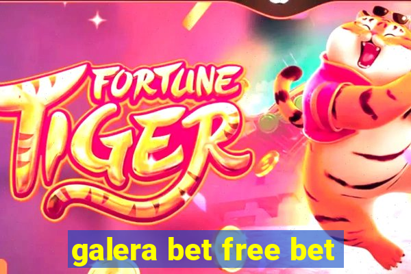 galera bet free bet