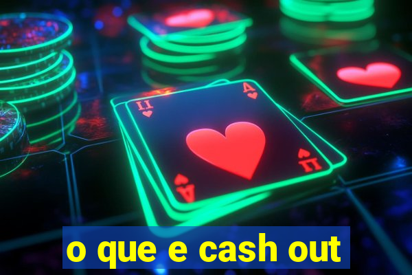 o que e cash out