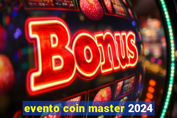 evento coin master 2024