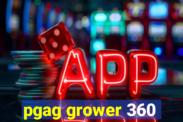 pgag grower 360