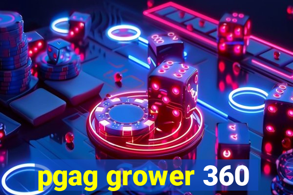 pgag grower 360