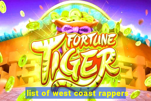 list of west coast rappers