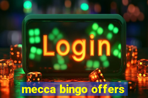 mecca bingo offers