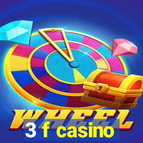 3 f casino