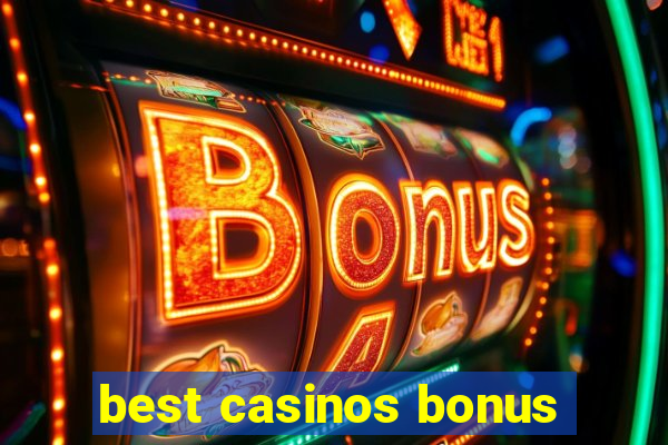 best casinos bonus