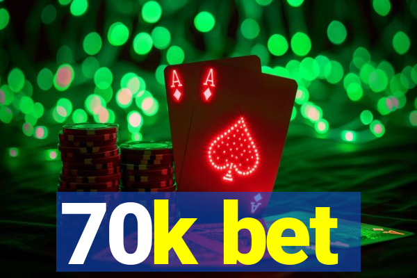 70k bet