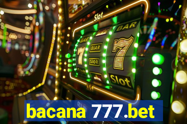 bacana 777.bet