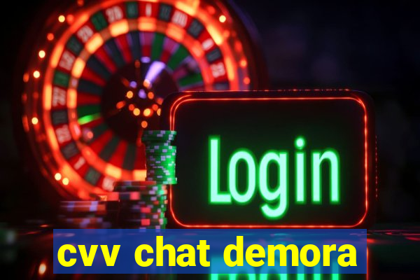 cvv chat demora