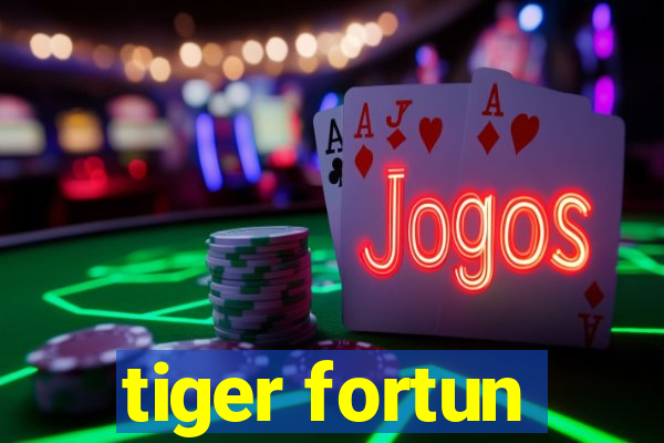 tiger fortun