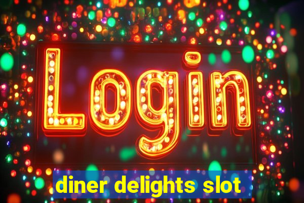 diner delights slot