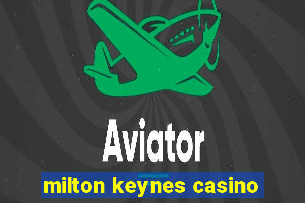 milton keynes casino