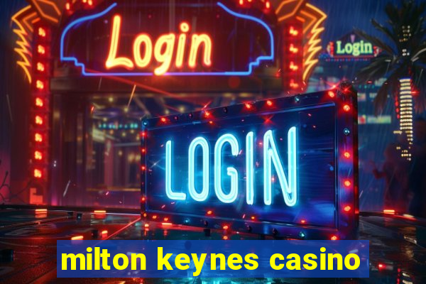 milton keynes casino