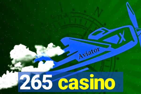 265 casino