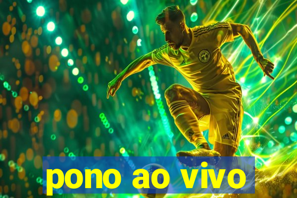 pono ao vivo