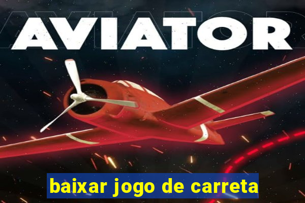 baixar jogo de carreta