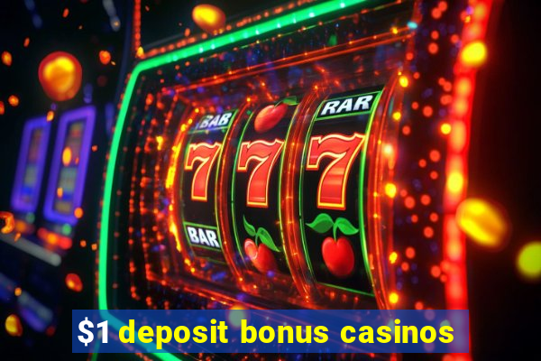 $1 deposit bonus casinos