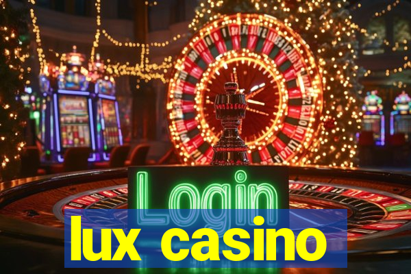 lux casino