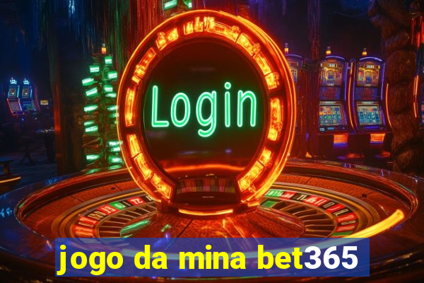 jogo da mina bet365