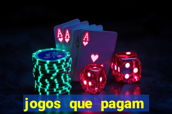 jogos que pagam muito dinheiro