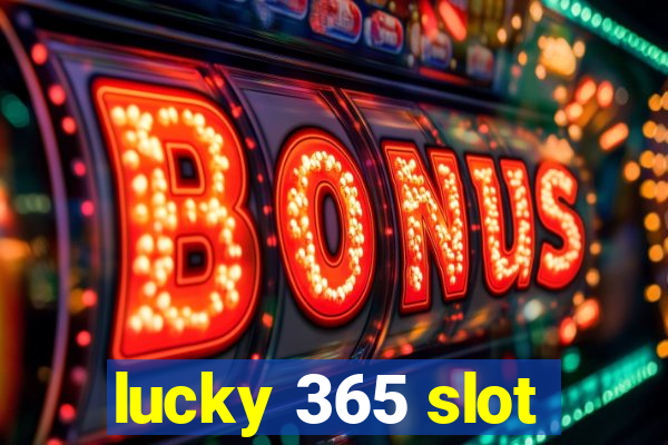 lucky 365 slot